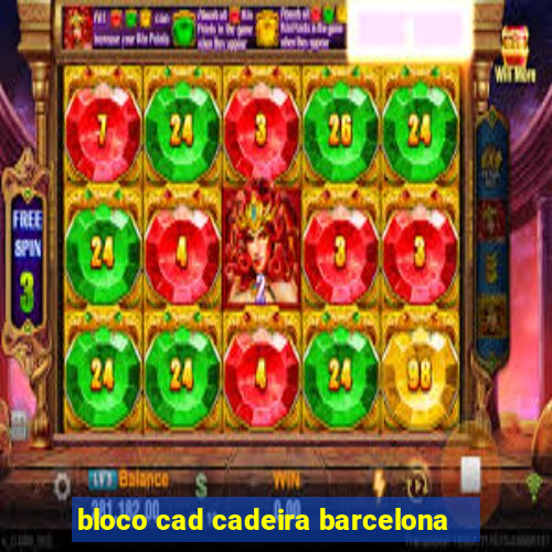 bloco cad cadeira barcelona